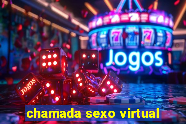 chamada sexo virtual